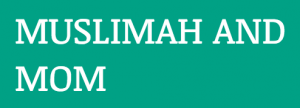 Muslimah and Mom