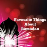 Favourite Things about Ramadan