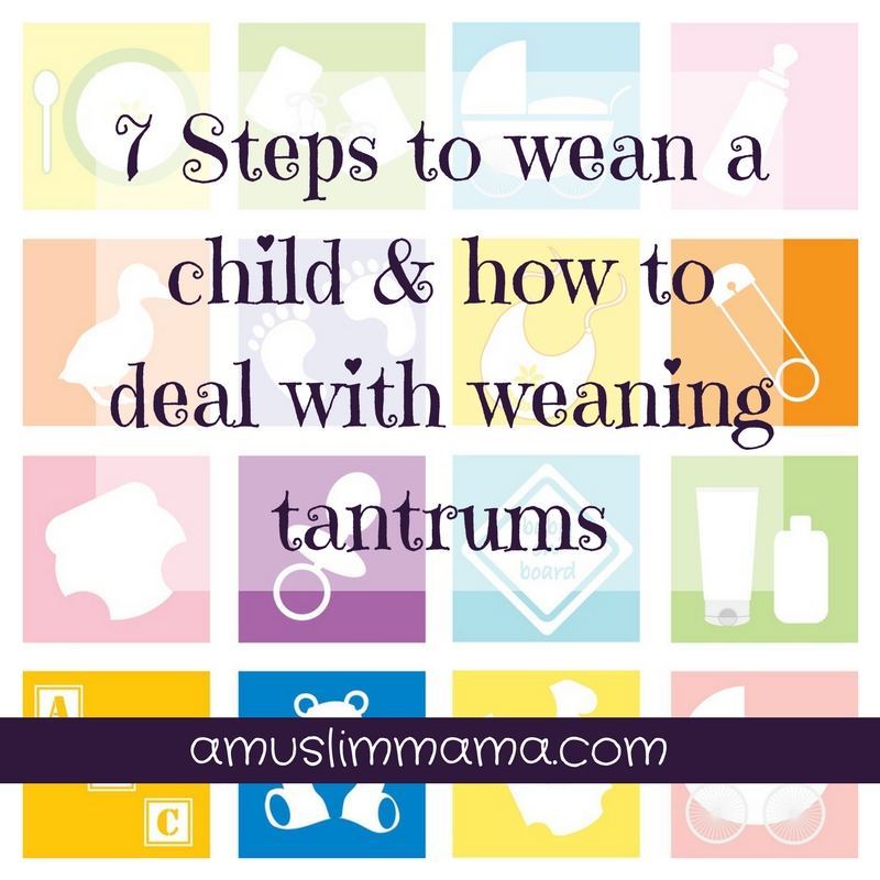 7 Steps to wean a child & how to deal with weaning tantrums