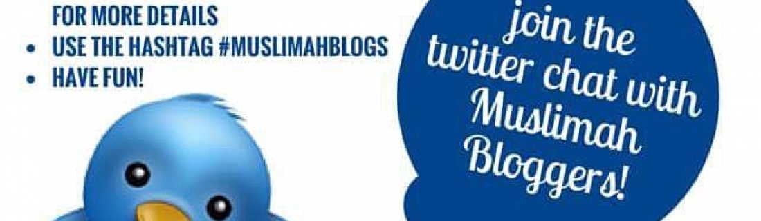 Muslimah Bloggers Twitter Chat