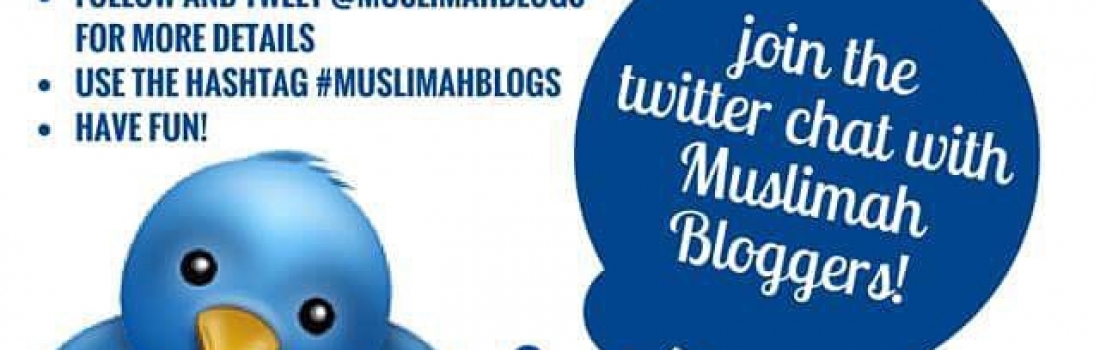 Muslimah Bloggers Twitter Chat
