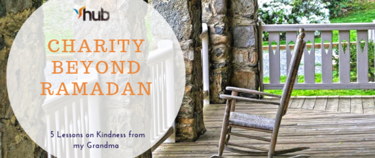 Day 29 – Charity Beyond Ramadan: 5 Lessons on Kindness from my Grandma