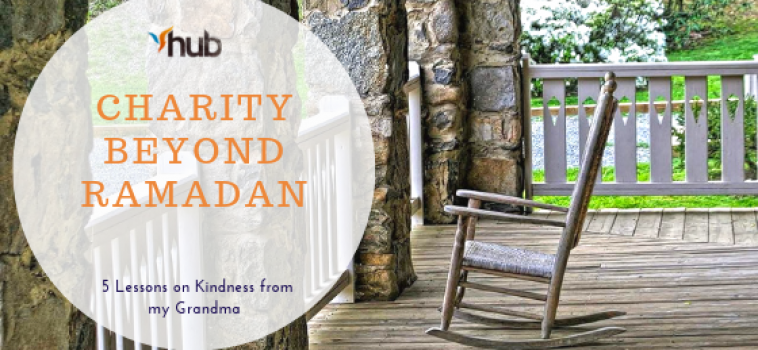 Day 29 – Charity Beyond Ramadan: 5 Lessons on Kindness from my Grandma