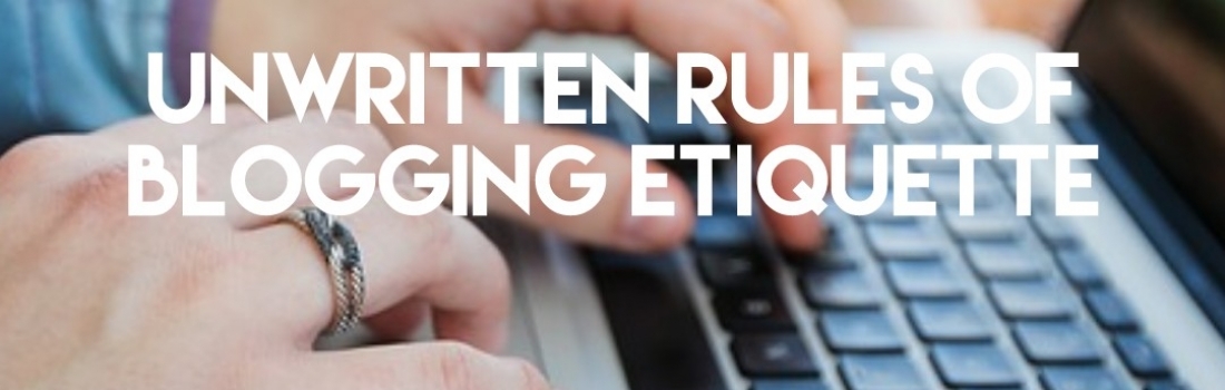 Unwritten Blogging Etiquette Guide