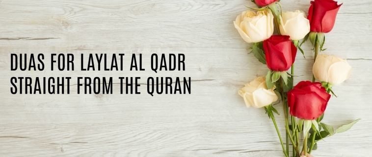 Ramadan Day 20 – DUAS FOR LAYLAT AL QADR, STRAIGHT FROM THE QURAN