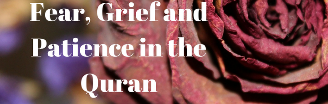 Fear, Grief and Patience in the Quran