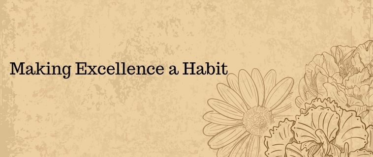 Making Excellence a Habit