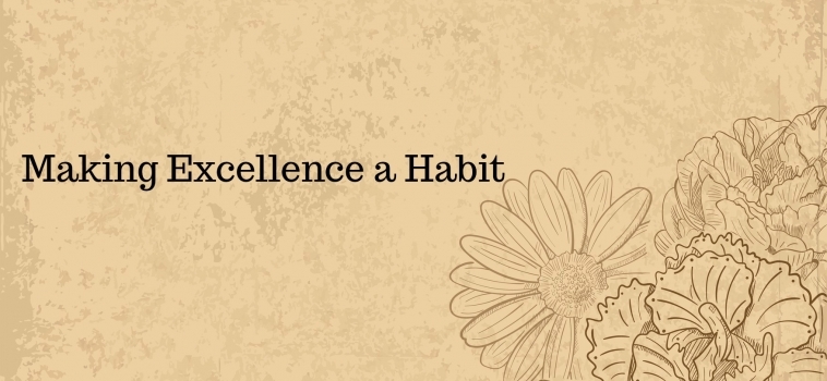 Making Excellence a Habit