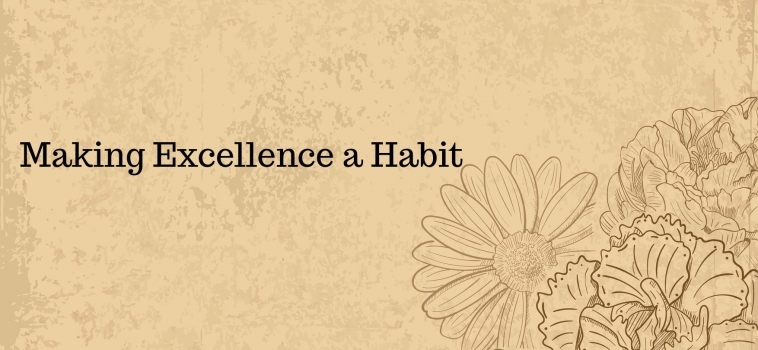 Making Excellence a Habit