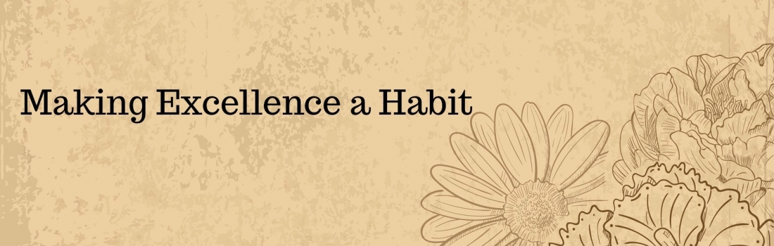 Making Excellence a Habit