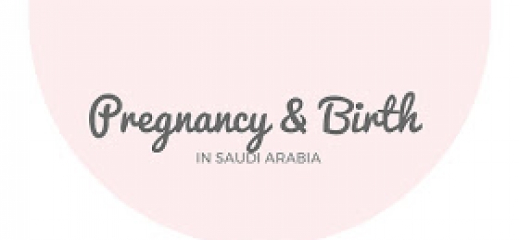 Pregnancy and Birth in Saudia Arabia