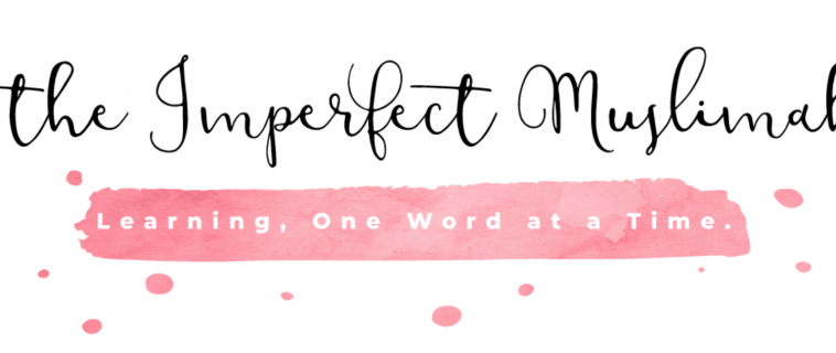 The Imperfect Muslimah – April 2018 Featured Blogger