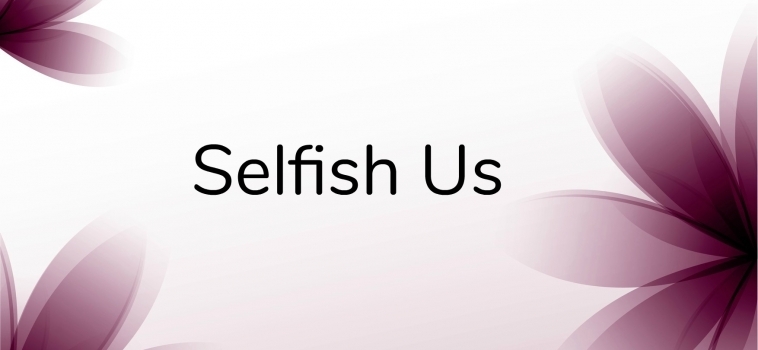 Selfish Us