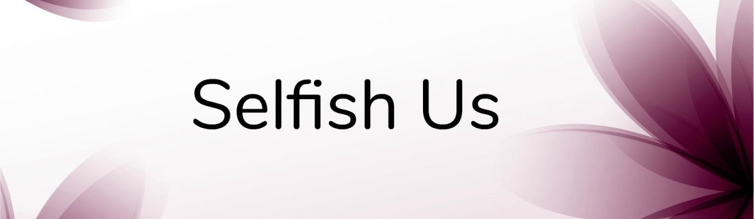 Selfish Us