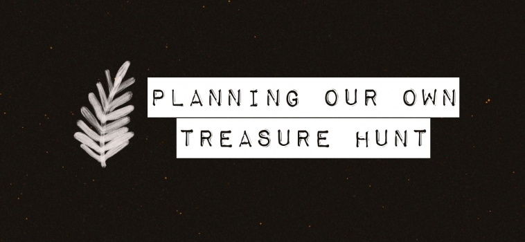 Planning our own treasure hunt – Ramadan 2020 Day 19