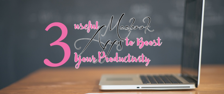 3 Useful Macbook Apps to Boost Your Productivity