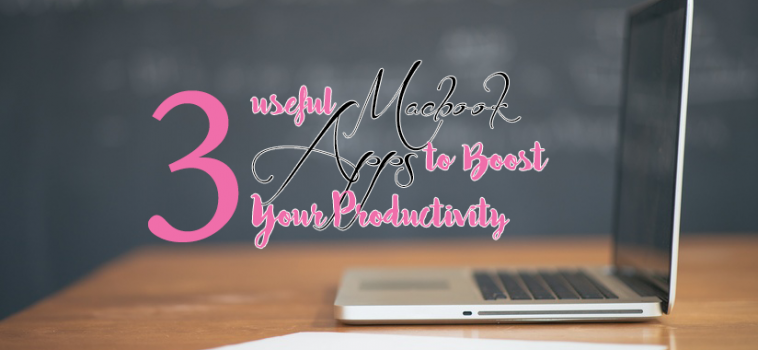 3 Useful Macbook Apps to Boost Your Productivity