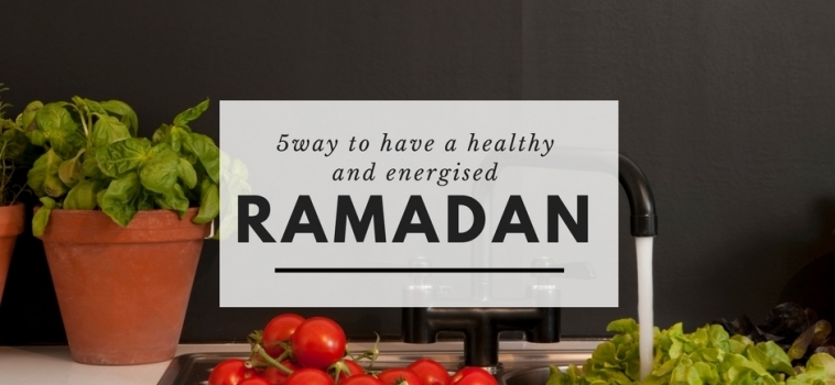 Ramadan Day 7 – 5 Ways to Have a Healthy & Energized Ramadan