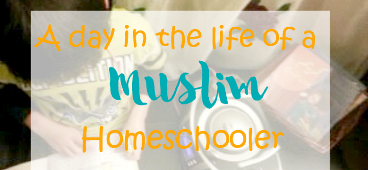 A Day in the Life of a Muslim Homeschooler