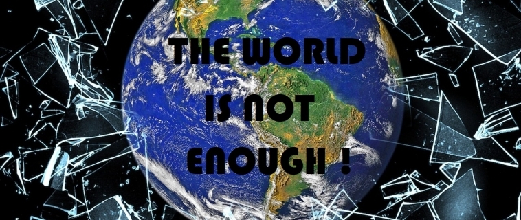 The World is Not Enough